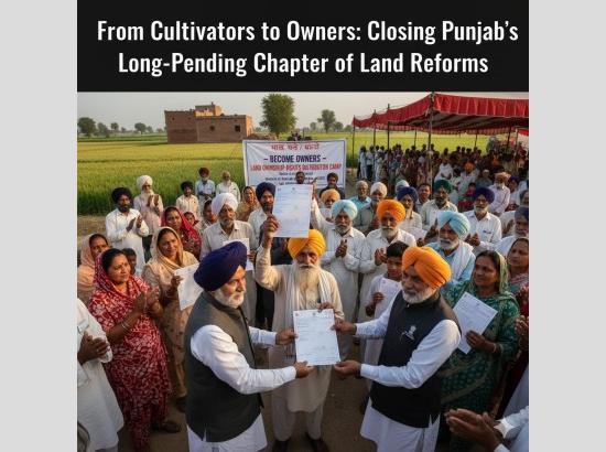 From Cultivators to Owners: Closing Punjab’s Long-Pending Chapter of Land Reforms
