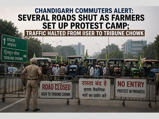 Chandigarh Commuters Alert: Several Roads Shut as Farmers Set Up Protest Camp; Traffic Halted from IISER to Tribune Chowk ( Wacth Video)
